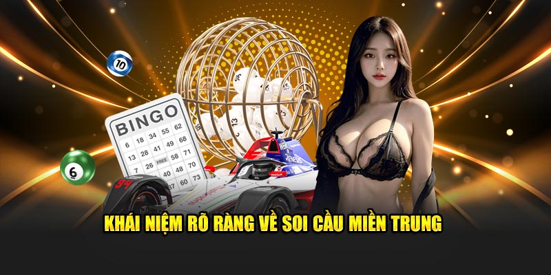 Khái niệm chung về soi cầu miền Trung
