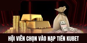 Hướng dẫn nạp tiền Kubet an toàn