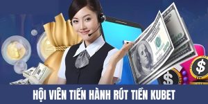 Quy trình rút tiền Kubet về ví an toàn