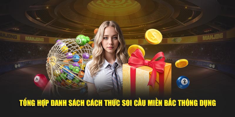Tổng hợp cách thức soi cầu miền Bắc