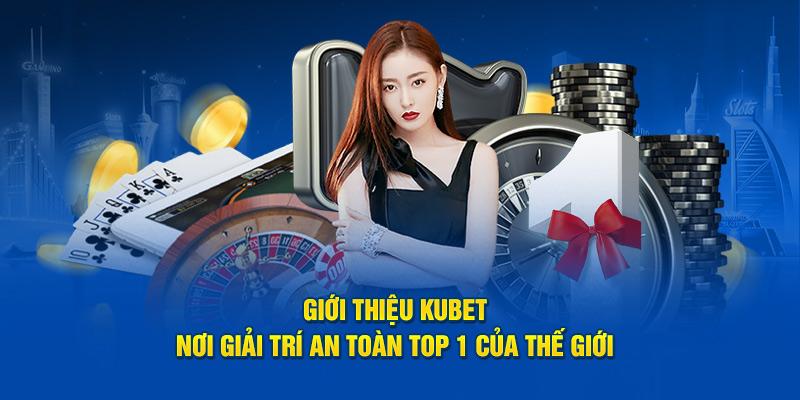 Giới thiệu Kubet cùng ưu đãi nổi bật