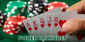 Tựa game bài Poker tại nhà cái Kubet